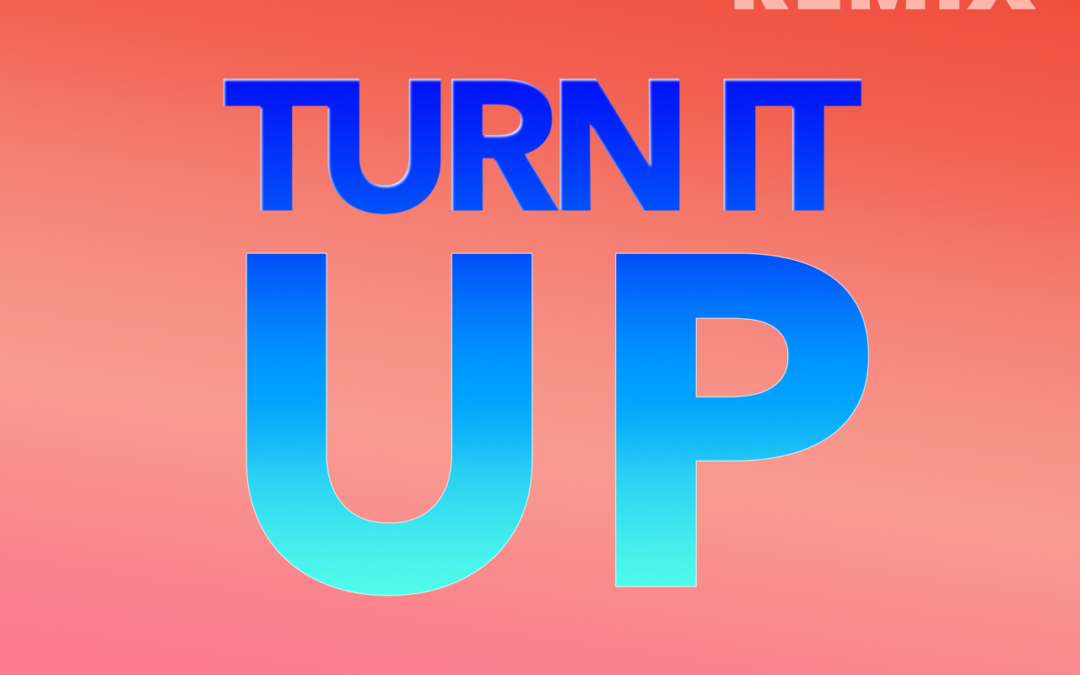 TURN IT UP (Anton Powers Remix)